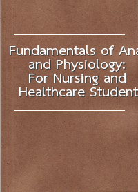 Fundamentals of Anatomy and Physiology: For Nursing and Healthcare Students